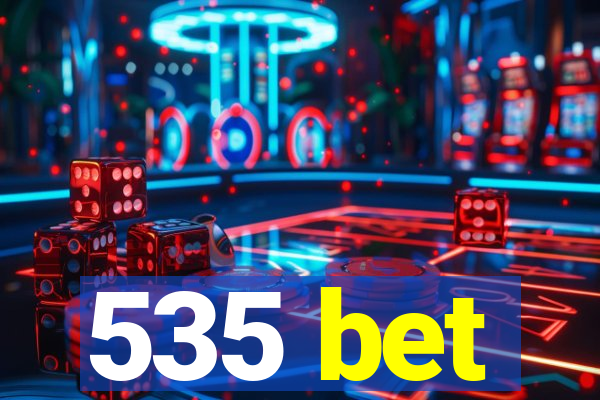 535 bet